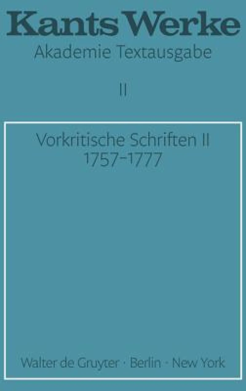 Vorkritische Schriften II. 1757-1777