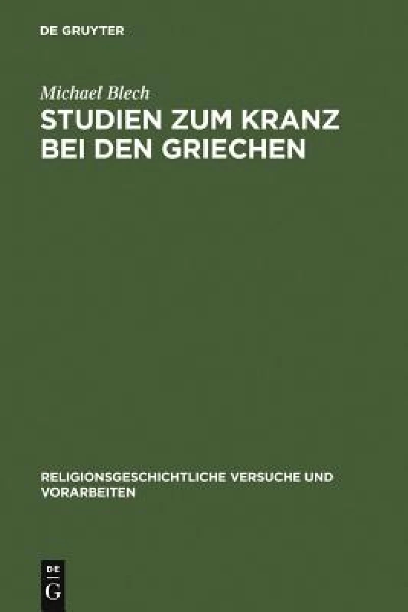 Studien zum Kranz bei den Griechen