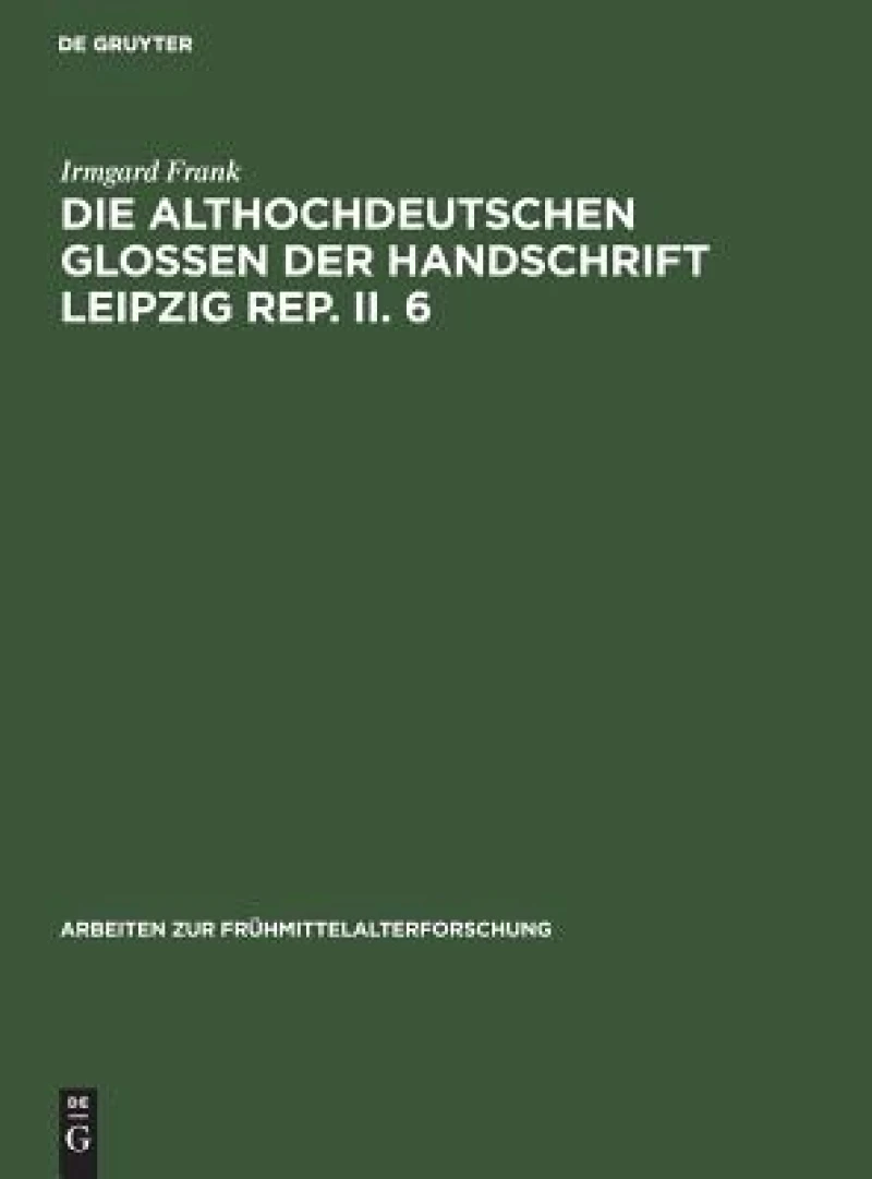 althochdeutschen Glossen der Handschrift Leipzig Rep. II. 6