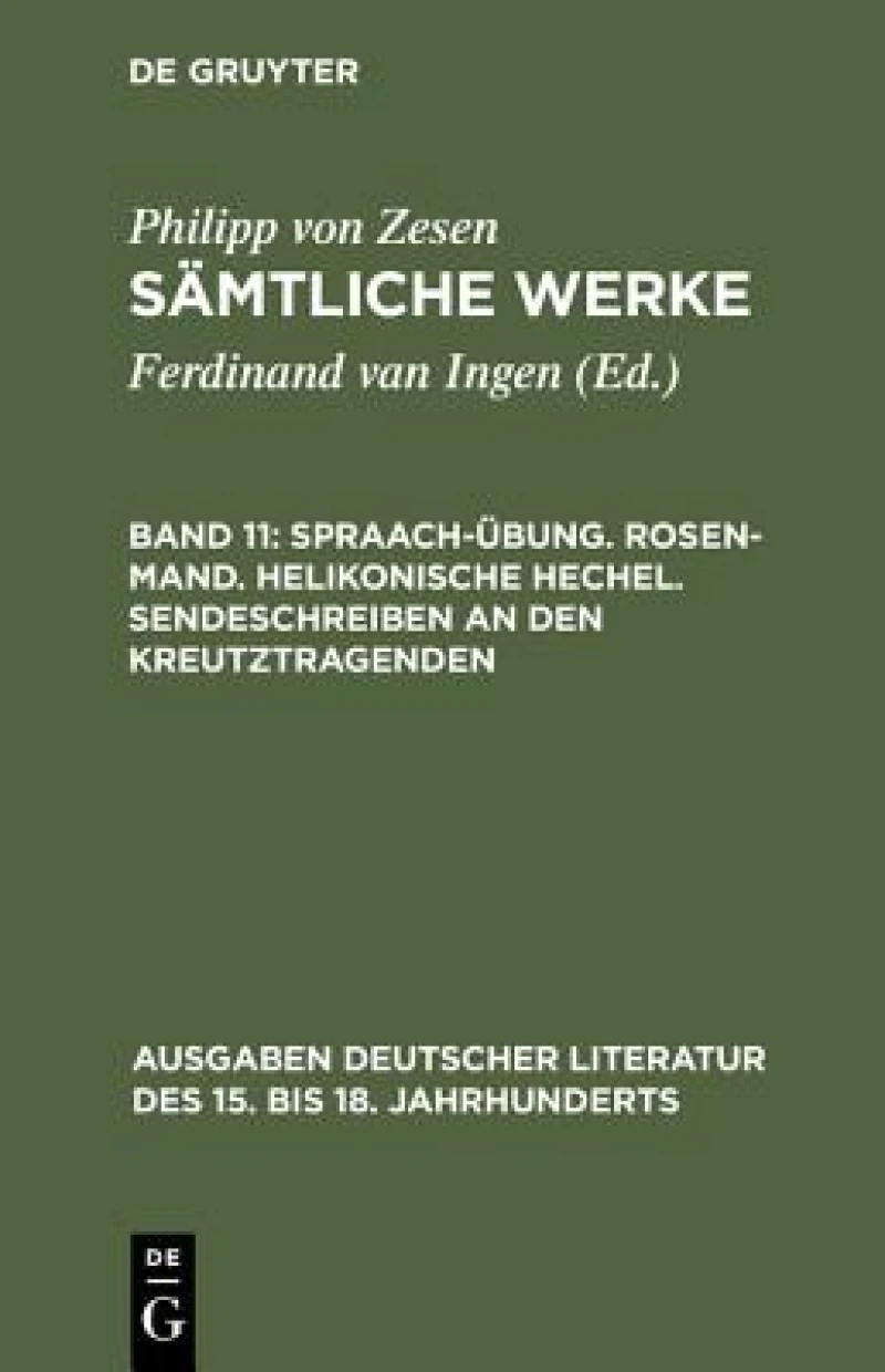 Spraach-übung. Rosen-mand. Helikonische Hechel. Sendeschreiben an Den Kreutztragenden
