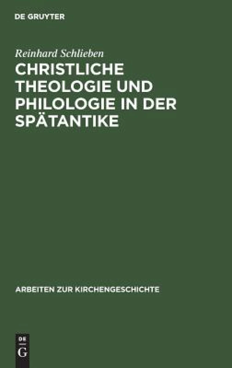 Christliche Theologie Und Philologie in Der Spätantike