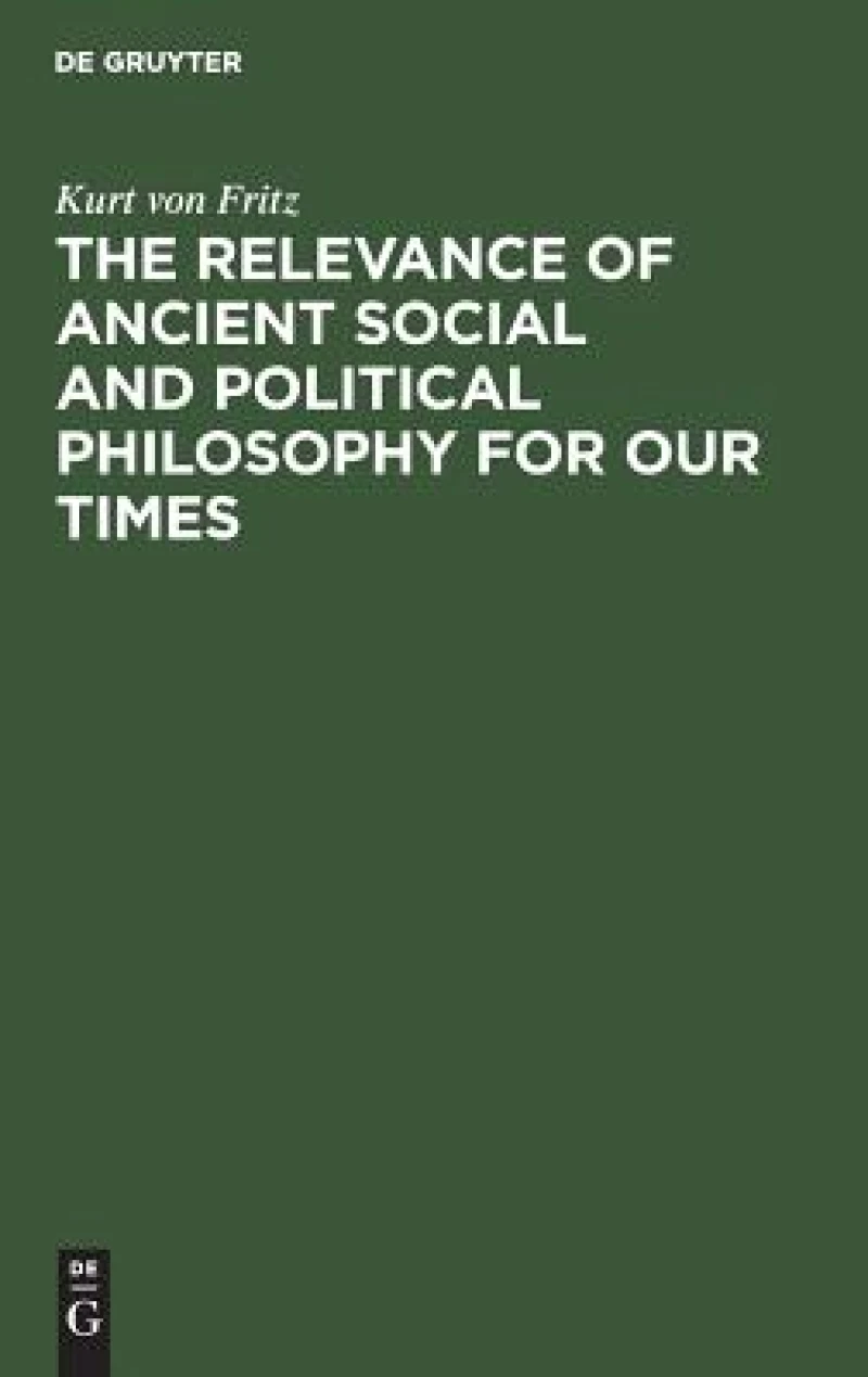 The Relevance of Ancient Social and Political Philosophy for our Times