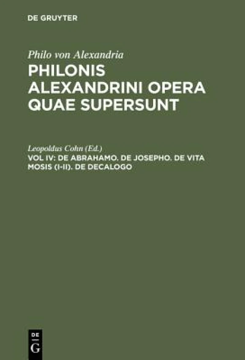 De Abrahamo. De Josepho. De vita Mosis (I–II). De decalogo
