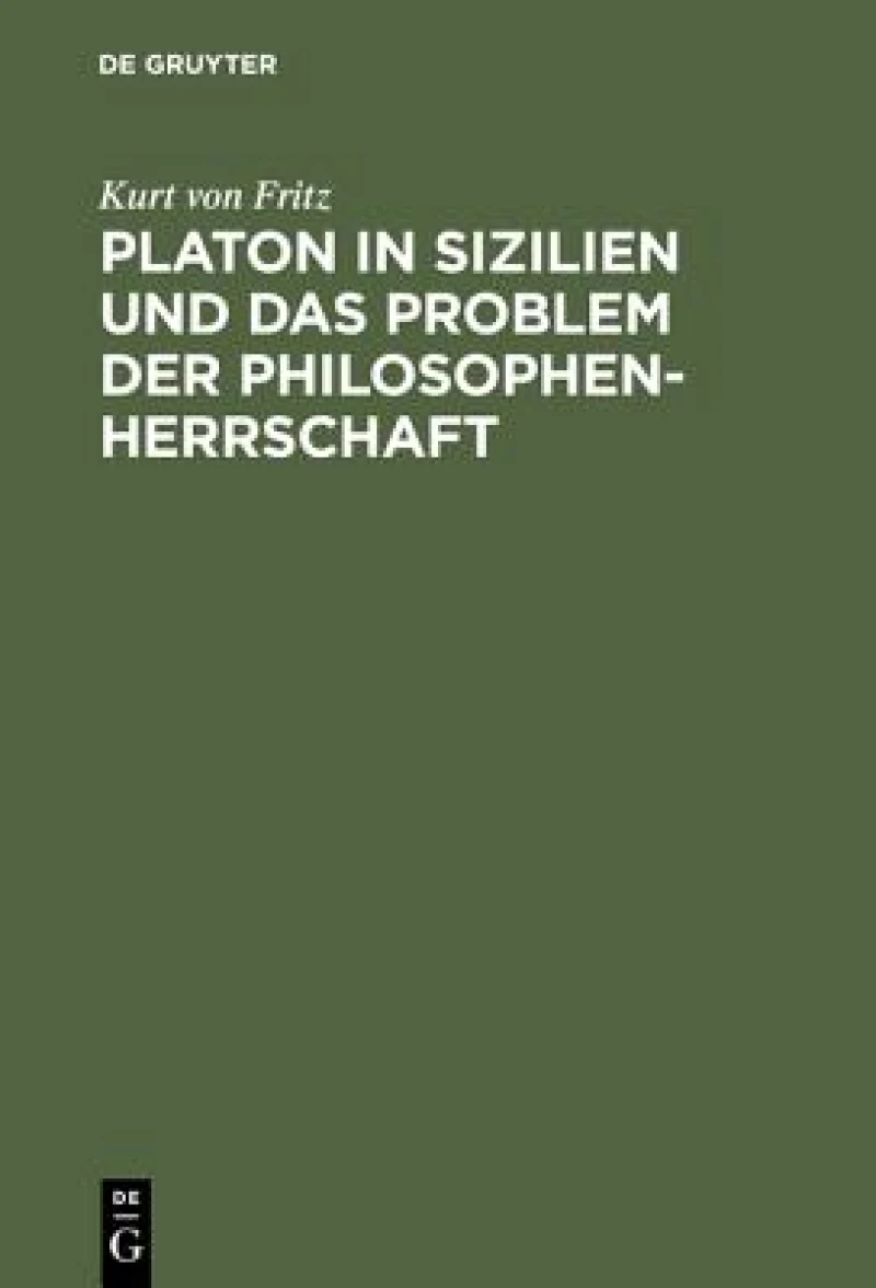 Platon in Sizilien Und Das Problem Der Philosophenherrschaft