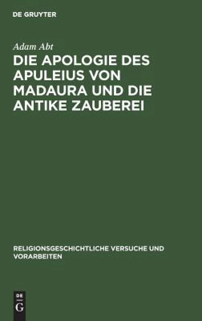 Apologie des Apuleius von Madaura und die antike Zauberei