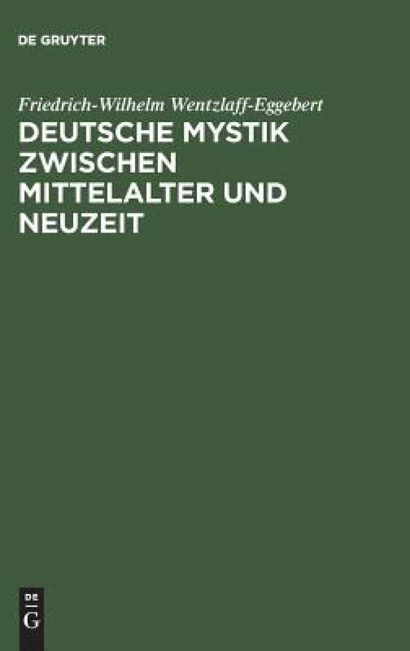Deutsche Mystik Zwischen Mittelalter Und Neuzeit