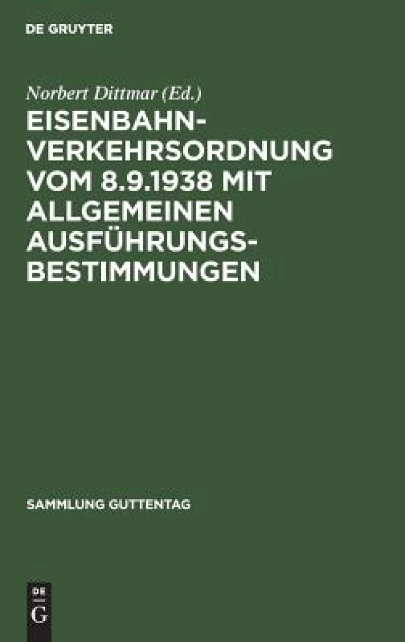 Eisenbahn-Verkehrsordnung vom 8.9.1938 mit Allgemeinen Ausführungsbestimmungen