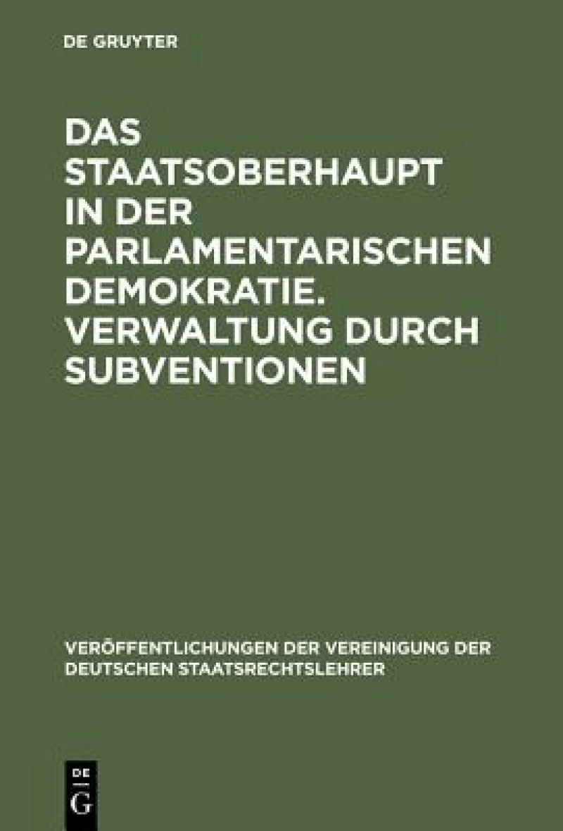 Staatsoberhaupt in der parlamentarischen Demokratie. Verwaltung durch Subventionen