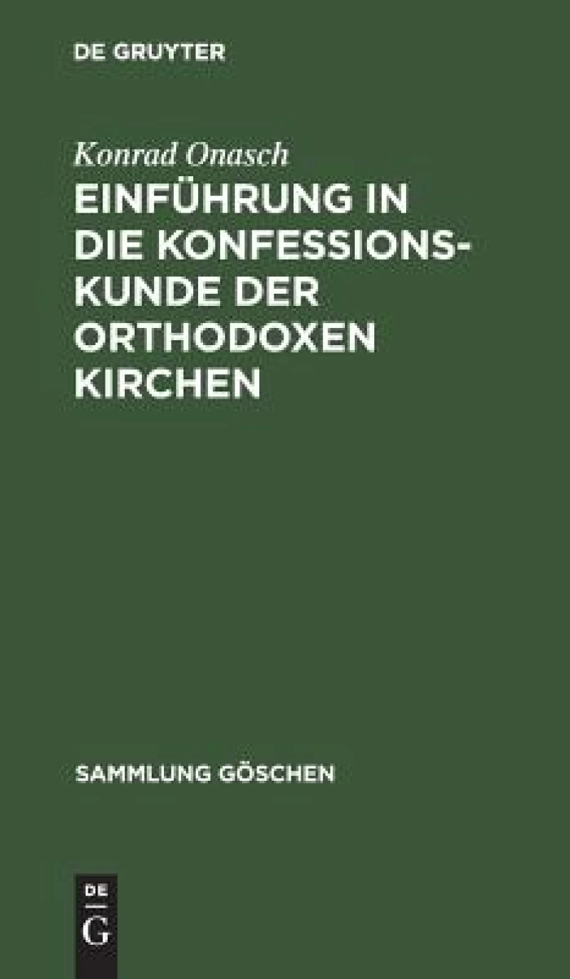 Einführung in Die Konfessionskunde Der Orthodoxen Kirchen