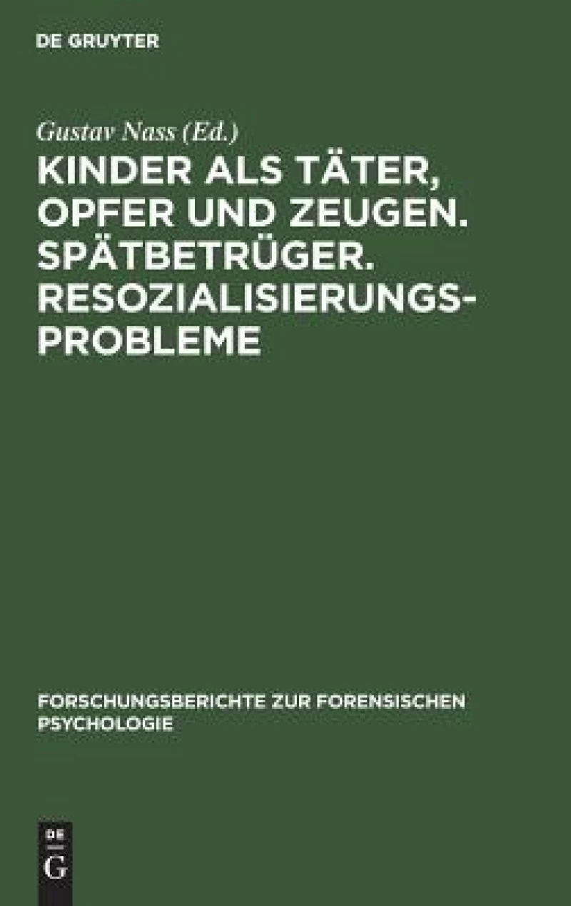Kinder als Täter, Opfer und Zeugen. Spätbetrüger. Resozialisierungsprobleme