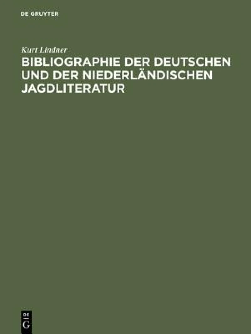 Bibliographie der deutschen und der niederländischen Jagdliteratur
