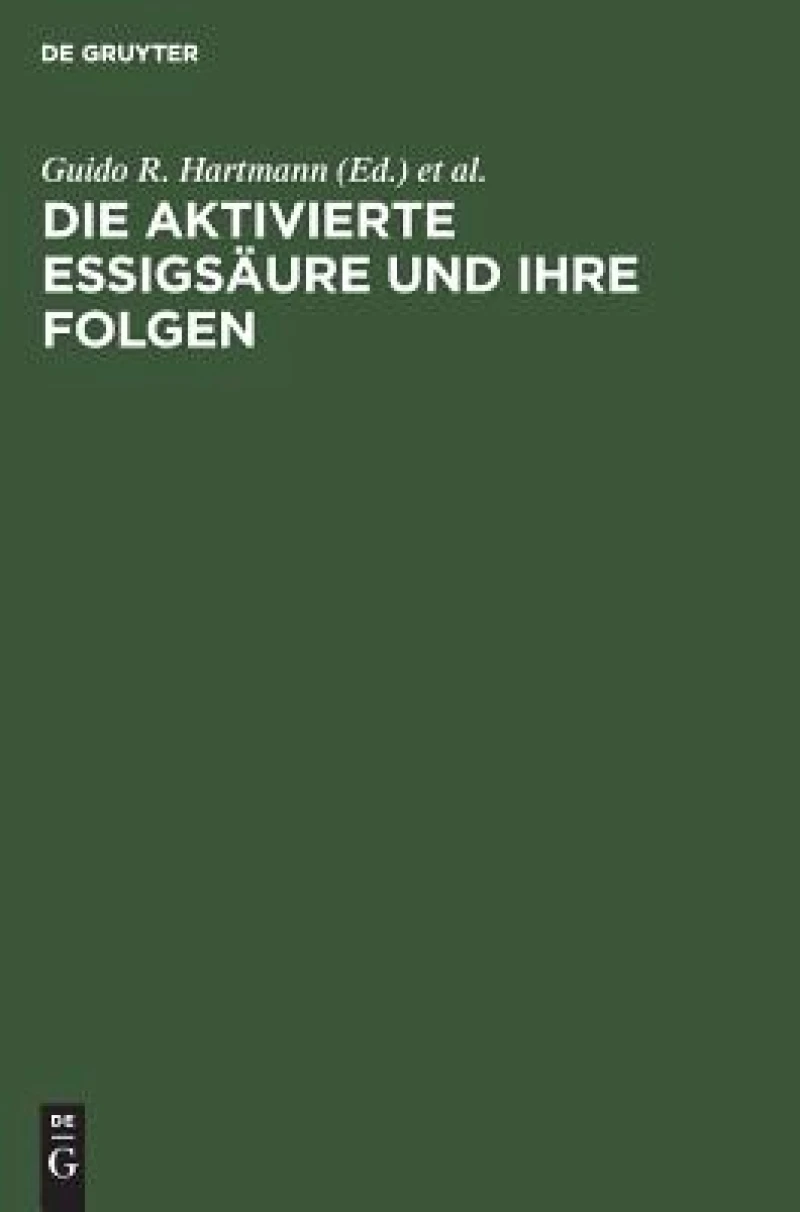 aktivierte Essigsäure und ihre Folgen