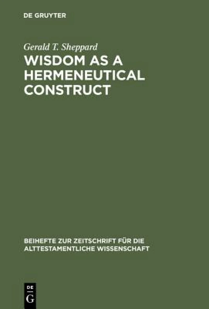 Wisdom As a Hermeneutical Construct