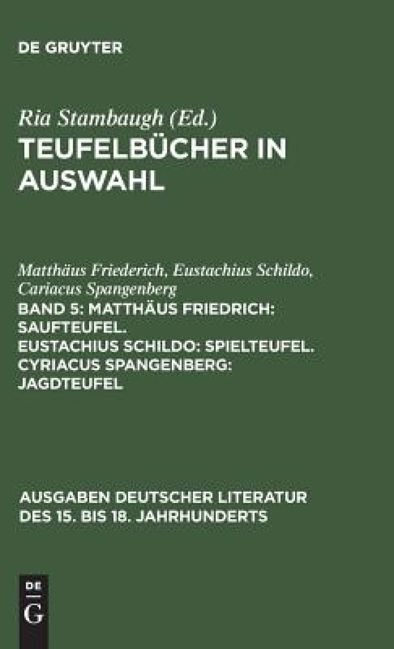 Matthäus Friedrich: Saufteufel. Eustachius Schildo: Spielteufel. Cyriacus Spangenberg: Jagdteufel