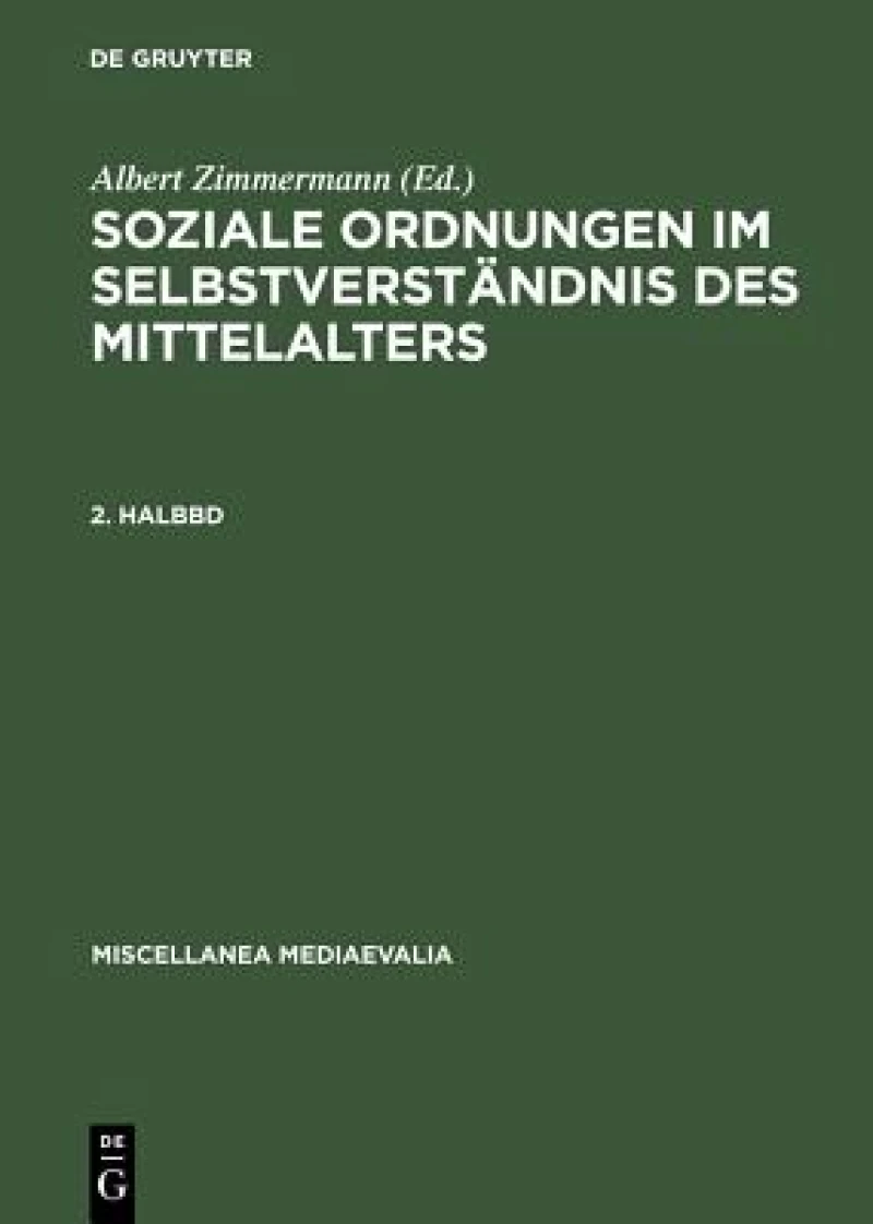 Soziale Ordnungen Im Selbstverständnis Des Mittelalters. 2. Halbbd