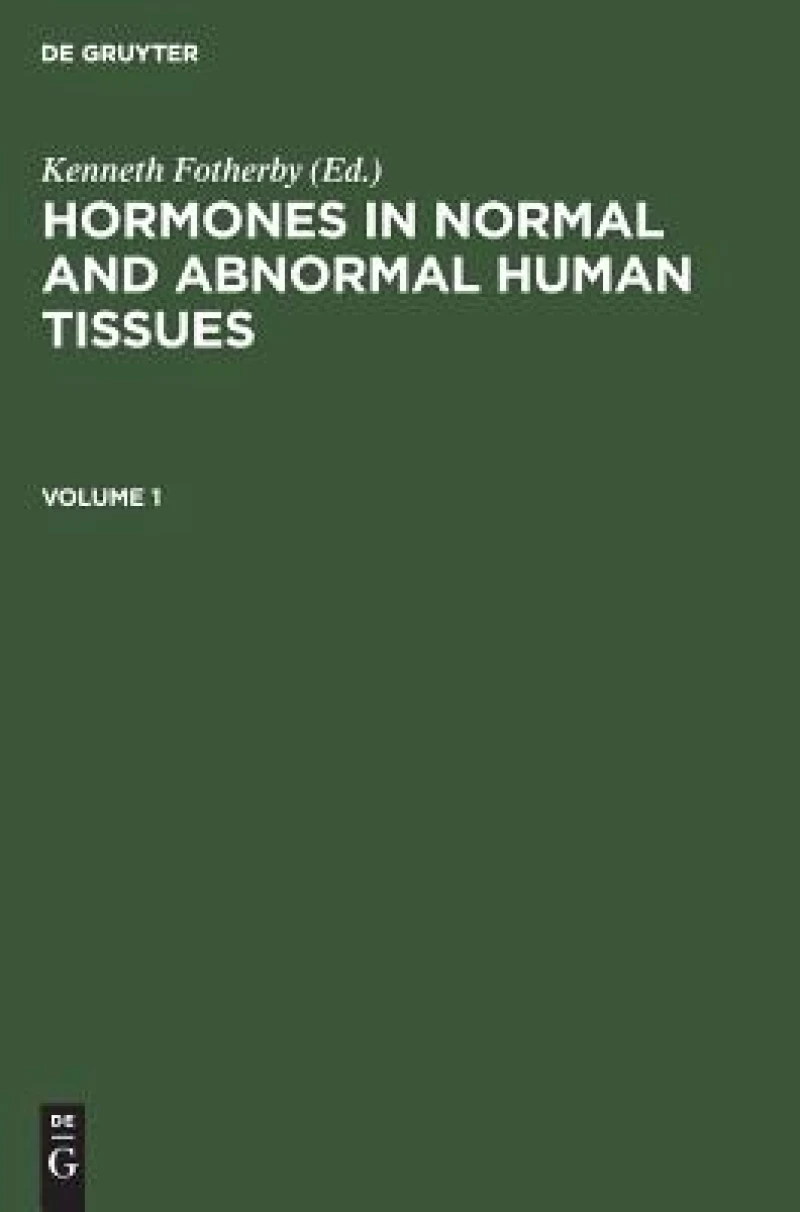 Hormones in normal and abnormal human tissues. Volume 1