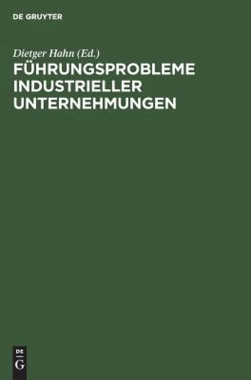Führungsprobleme industrieller Unternehmungen