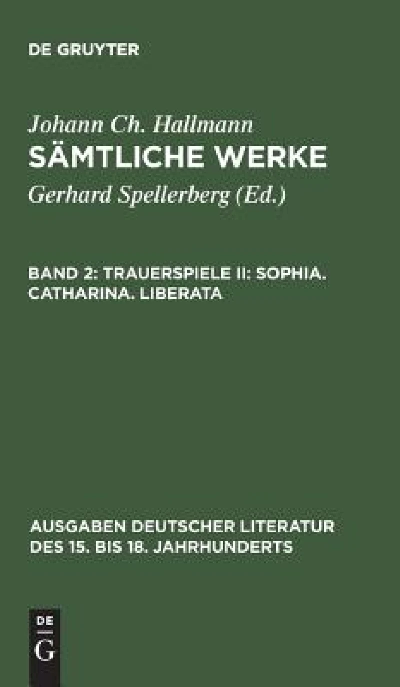 Trauerspiele II: Sophia. Catharina. Liberata