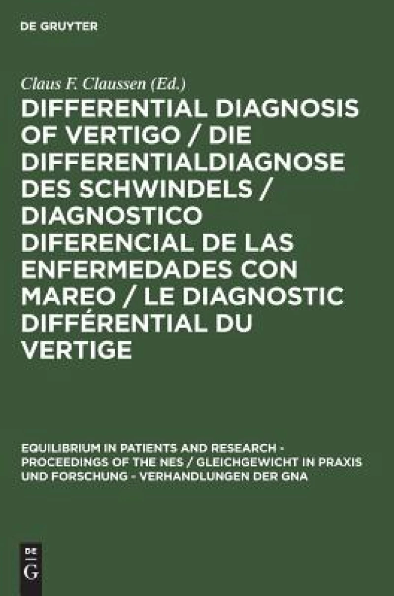 Differential Diagnosis of Vertigo / Die Differentialdiagnose des Schwindels /Diagnostico diferencial de las enfermedades con mareo / Le diagnostic différential du vertige