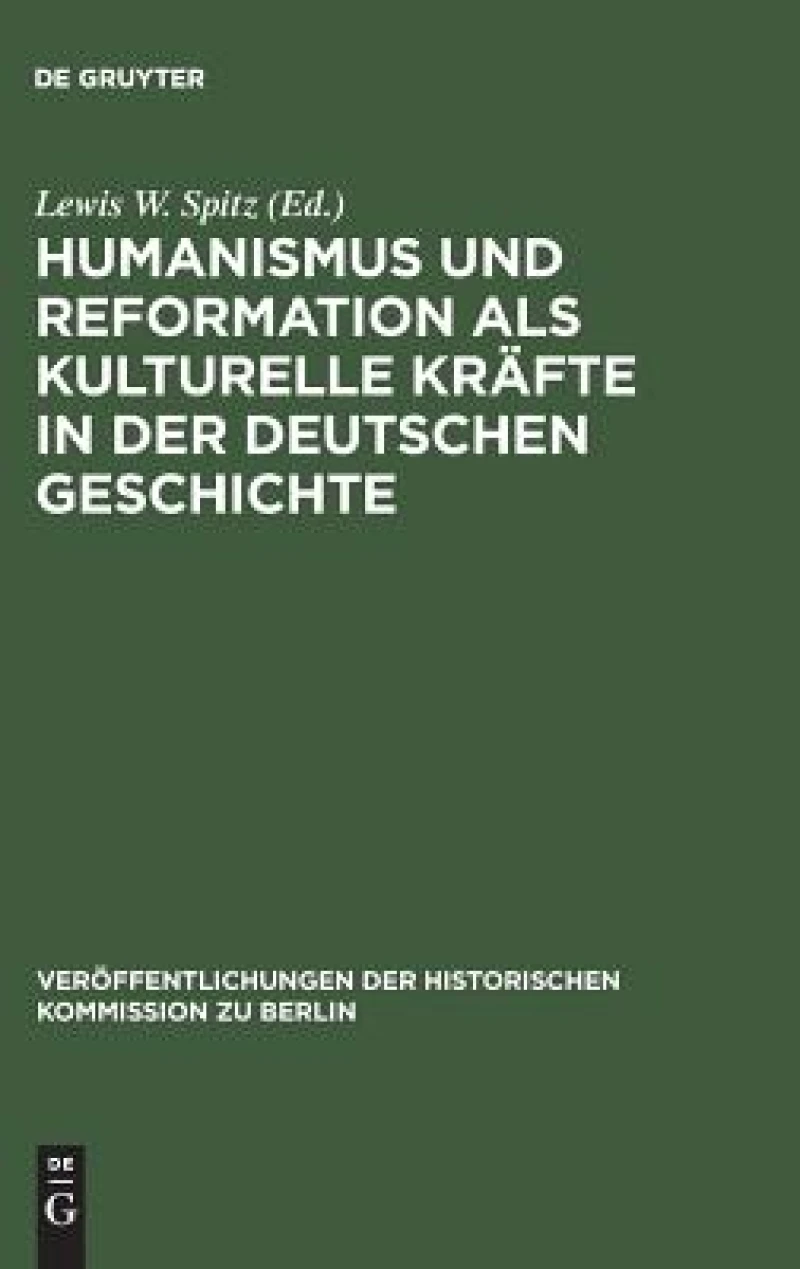 Humanismus Und Reformation Als Kulturelle Kräfte in Der Deutschen Geschichte