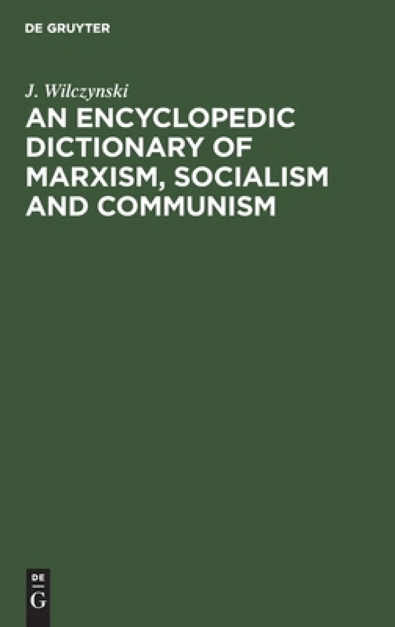 An Encyclopedic Dictionary of Marxism, Socialism and Communism