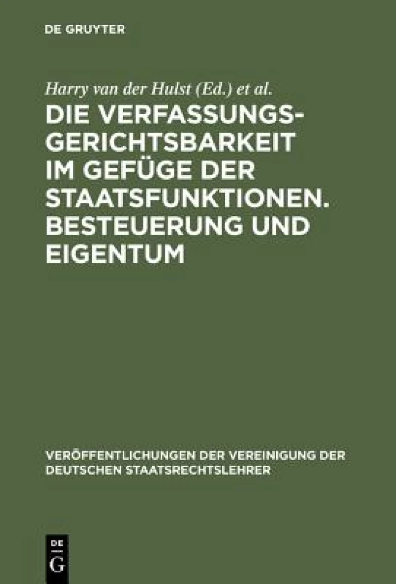 Verfassungsgerichtsbarkeit im Gefüge der Staatsfunktionen. Besteuerung und Eigentum