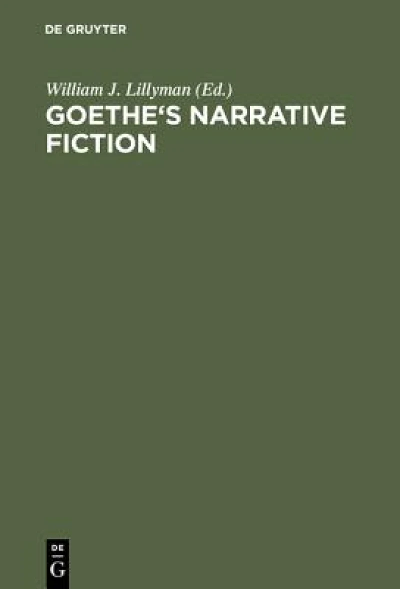 Goethe''s Narrative Fiction