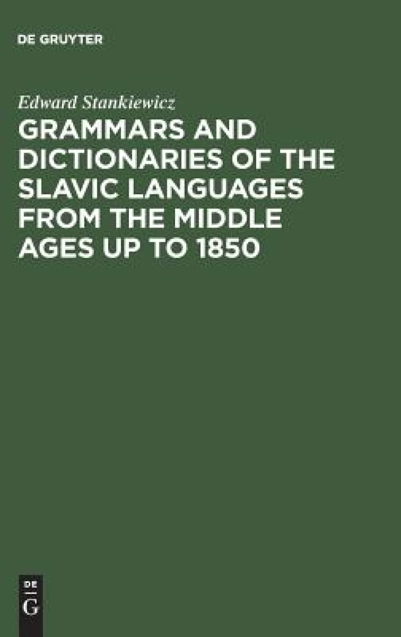 Grammars and Dictionaries of the Slavic Languages from the Middle Ages Up to 1850