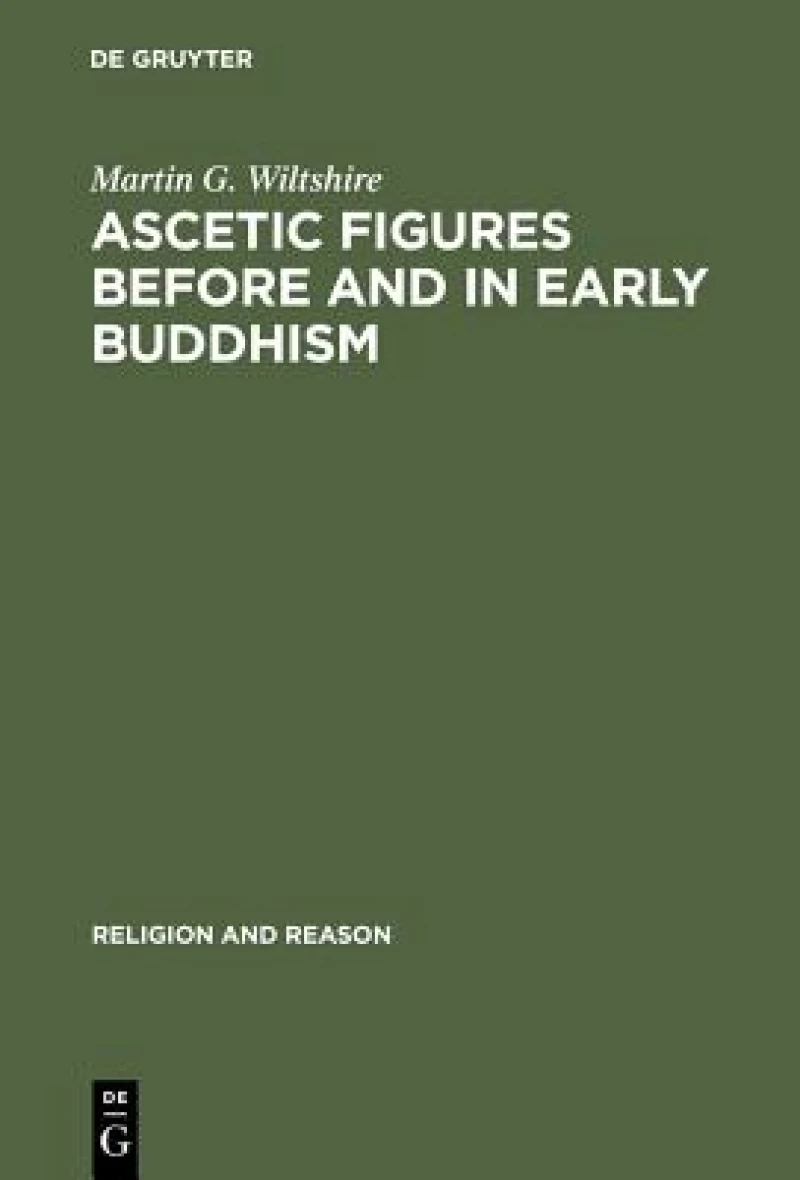 Ascetic Figures Before and in Early Buddhism