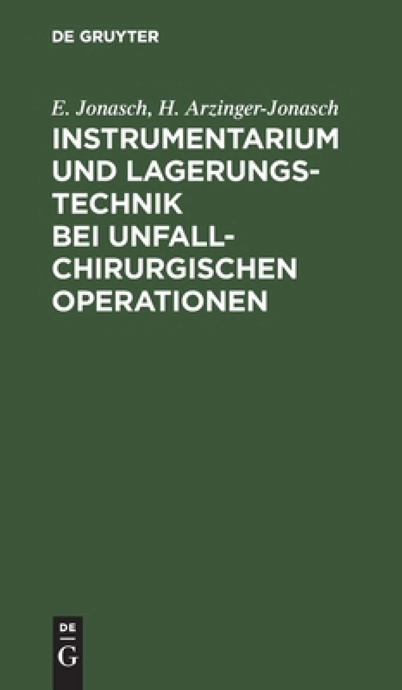 Instrumentarium und Lagerungstechnik bei unfallchirurgischen Operationen