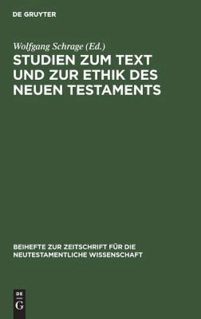 Studien Zum Text Und Zur Ethik Des Neuen Testaments
