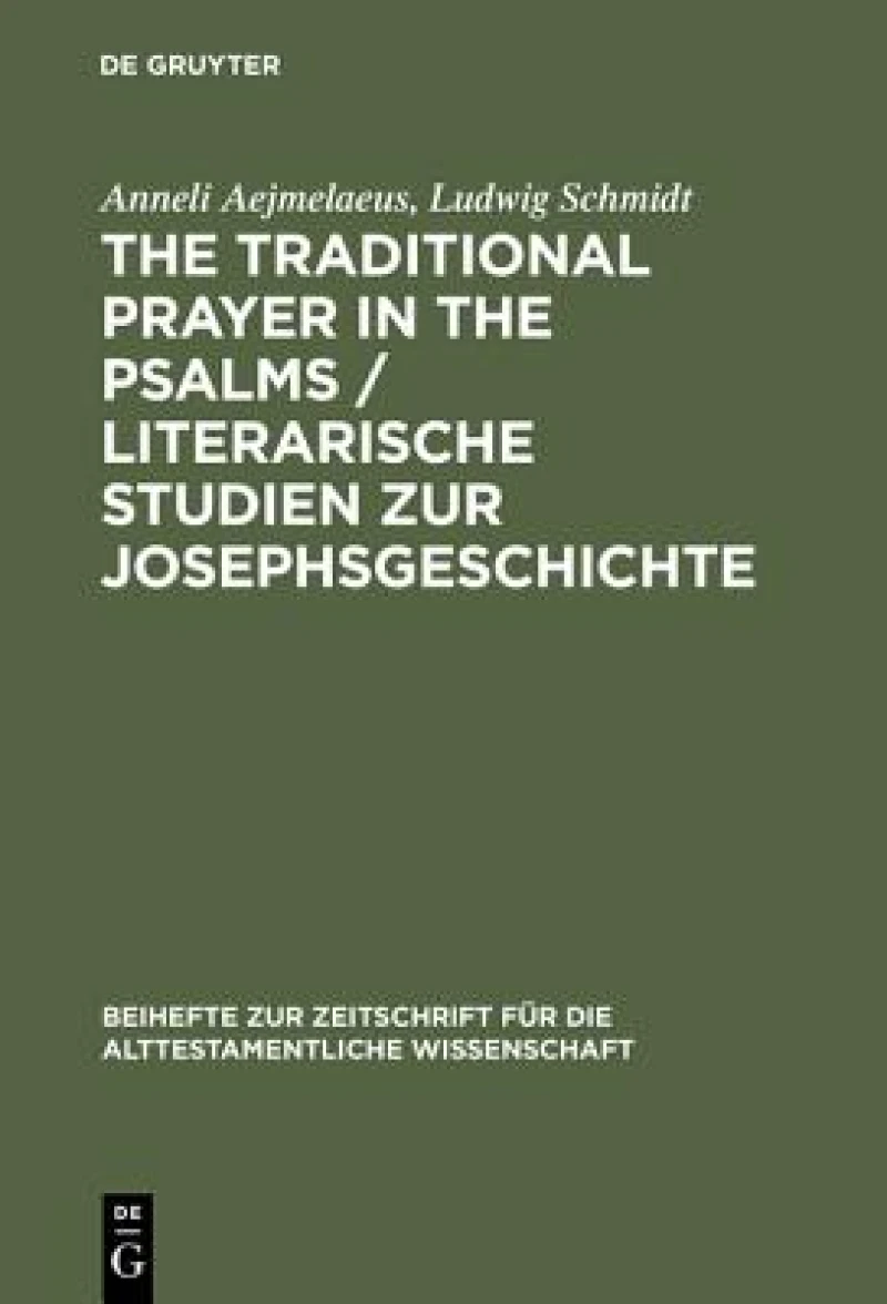 The Traditional Prayer in the Psalms / Literarische Studien Zur Josephsgeschichte