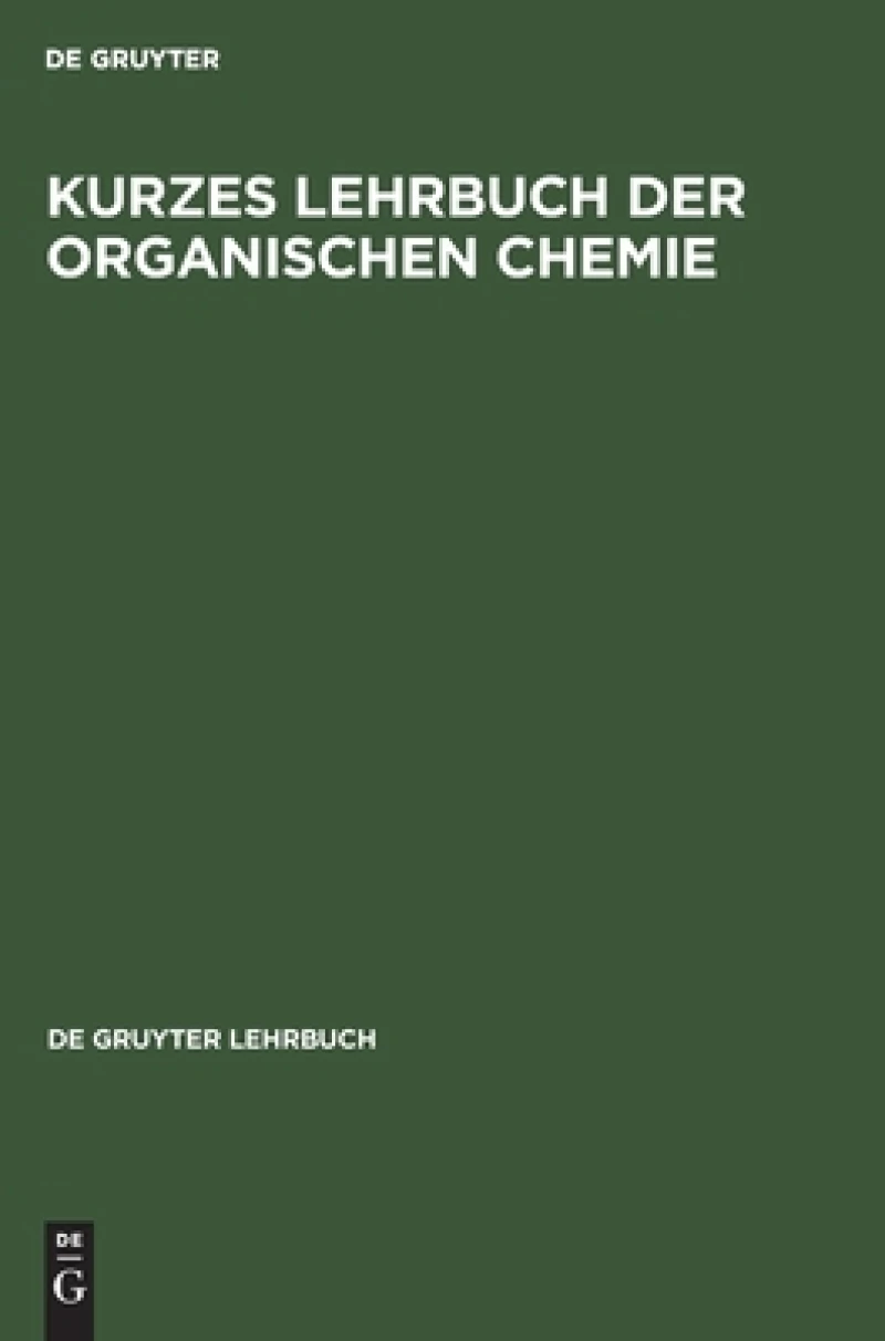 Kurzes Lehrbuch der Organischen Chemie