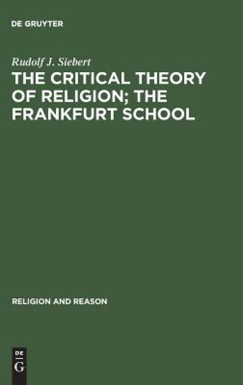 The Critical Theory of Religion. The Frankfurt School