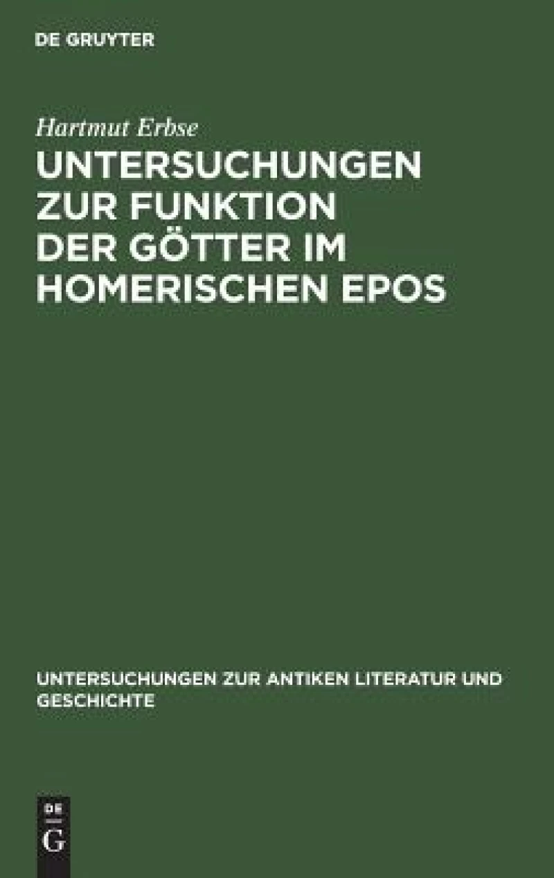 Untersuchungen Zur Funktion Der Götter Im Homerischen Epos