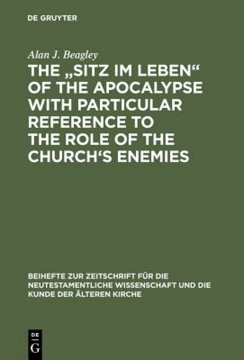 The „Sitz im Leben" of the Apocalypse with Particular Reference to the Role of the Church''s Enemies