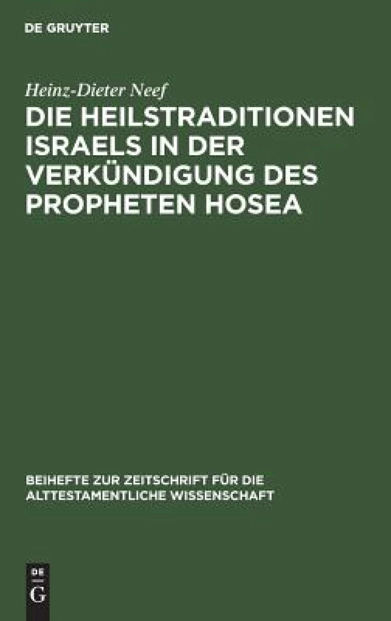 Heilstraditionen Israels in der Verkündigung des Propheten Hosea