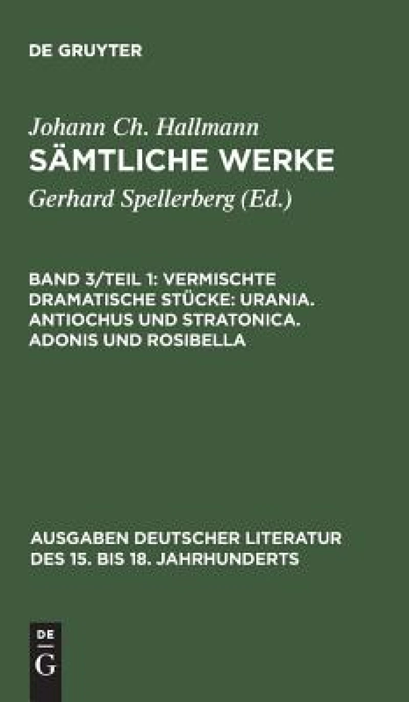 Vermischte dramatische Stücke: Urania. Antiochus und Stratonica. Adonis und Rosibella