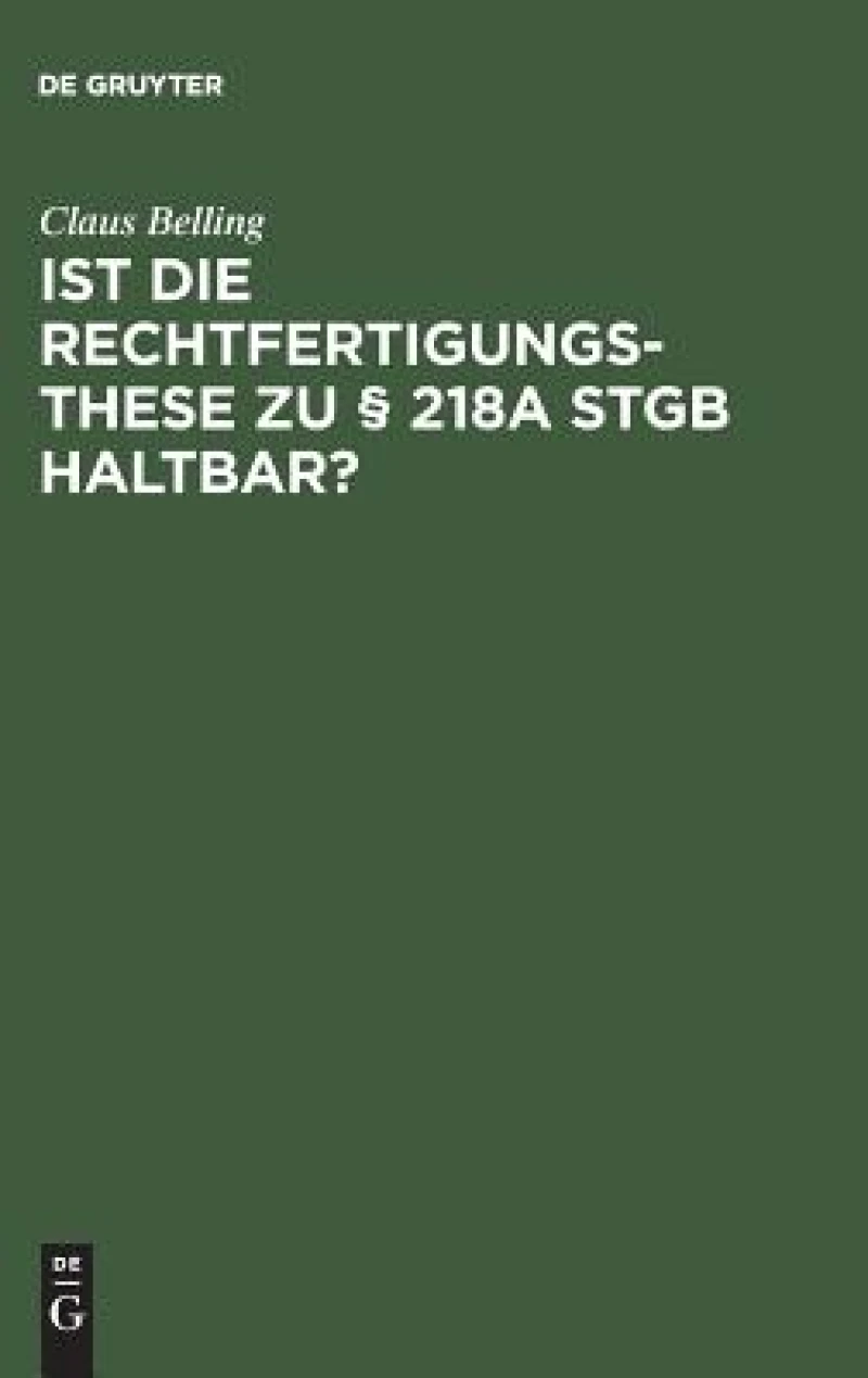 Ist Die Rechtfertigungsthese Zu § 218a Stgb Haltbar?