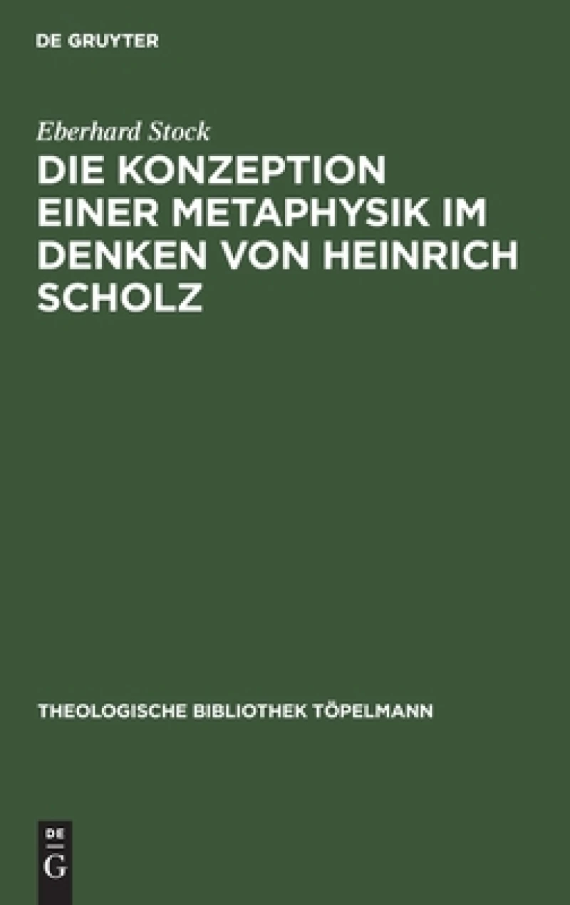Die Konzeption Einer Metaphysik Im Denken Von Heinrich Scholz