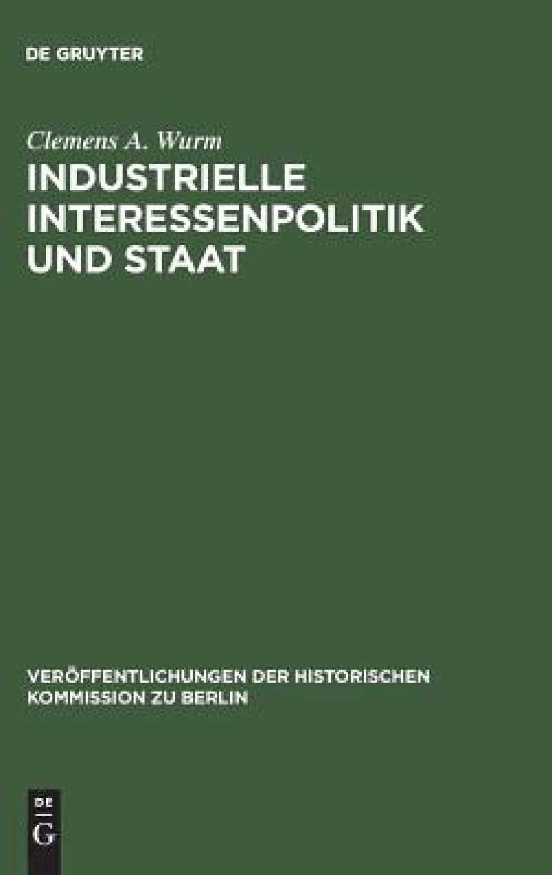 Industrielle Interessenpolitik Und Staat