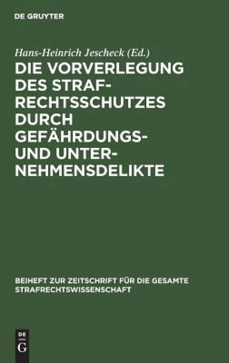 Vorverlegung des Strafrechtsschutzes durch Gefährdungs- und Unternehmensdelikte