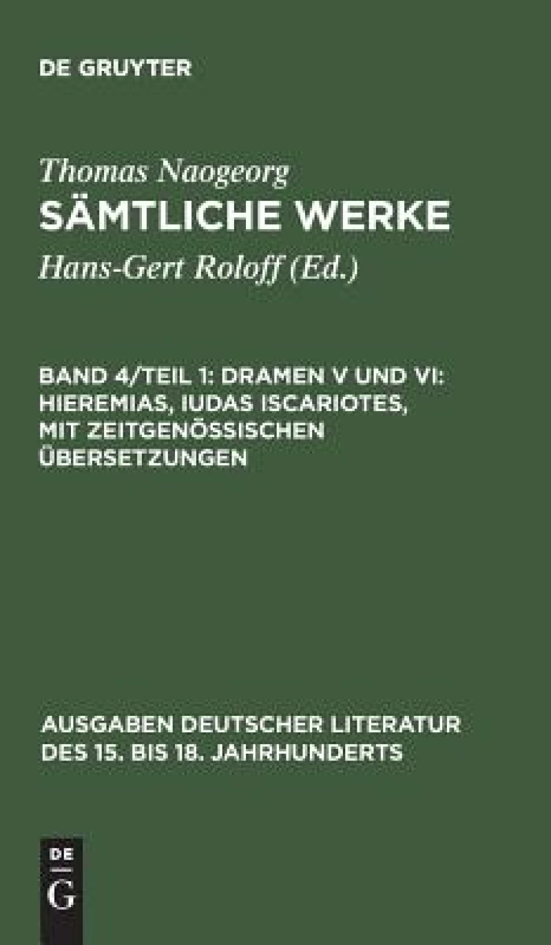 Dramen V und VI: Hieremias, Iudas Iscariotes, mit zeitgenössischen Übersetzungen