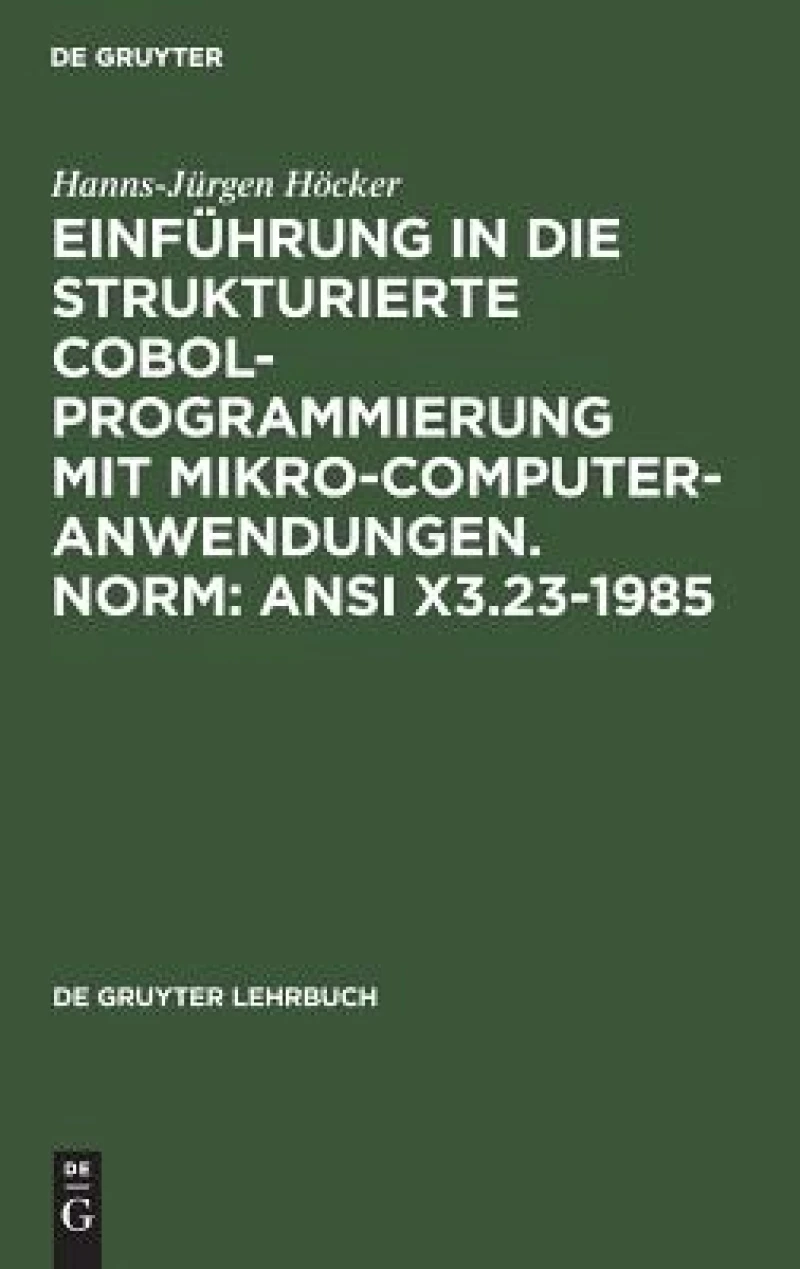 Einführung in die Strukturierte COBOL-Programmierung mit Mikrocomputeranwendungen. Norm: ANSI X3.23-1985