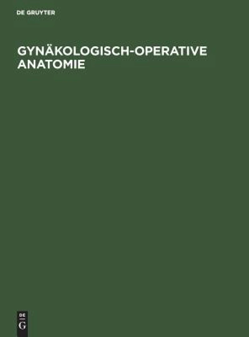 Gynäkologisch-operative Anatomie