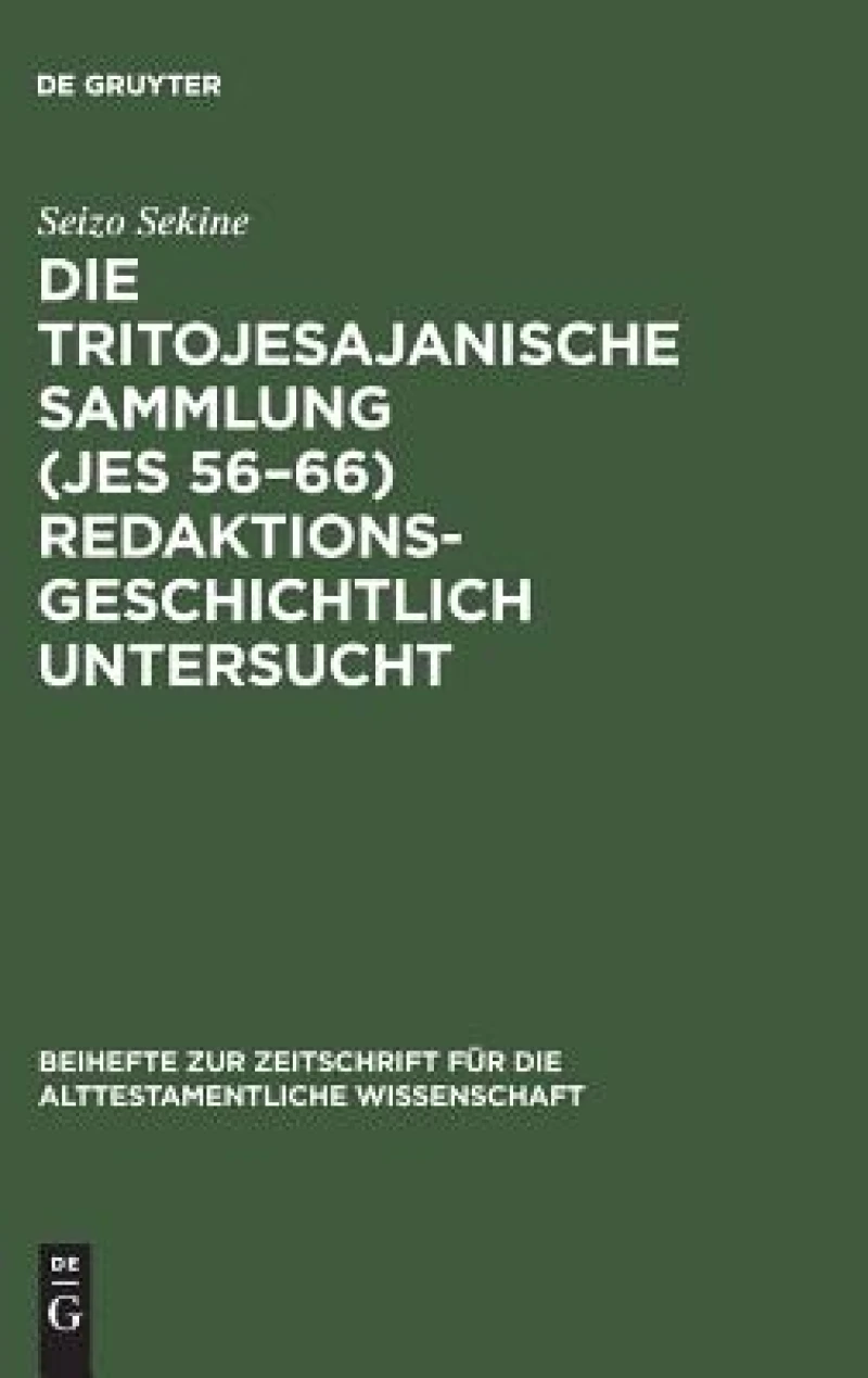 Die Tritojesajanische Sammlung (Jes 56–66) redaktionsgeschichtlich untersucht