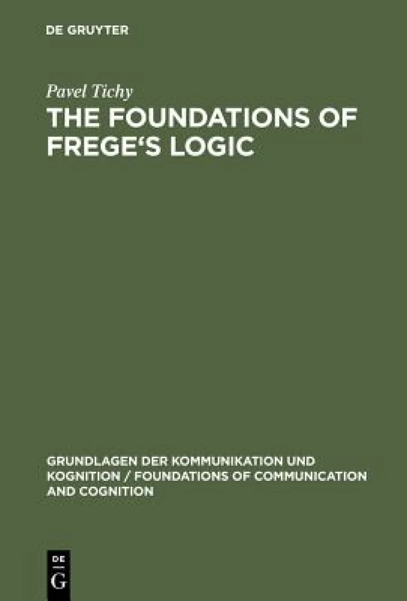 The Foundations of Frege''s Logic