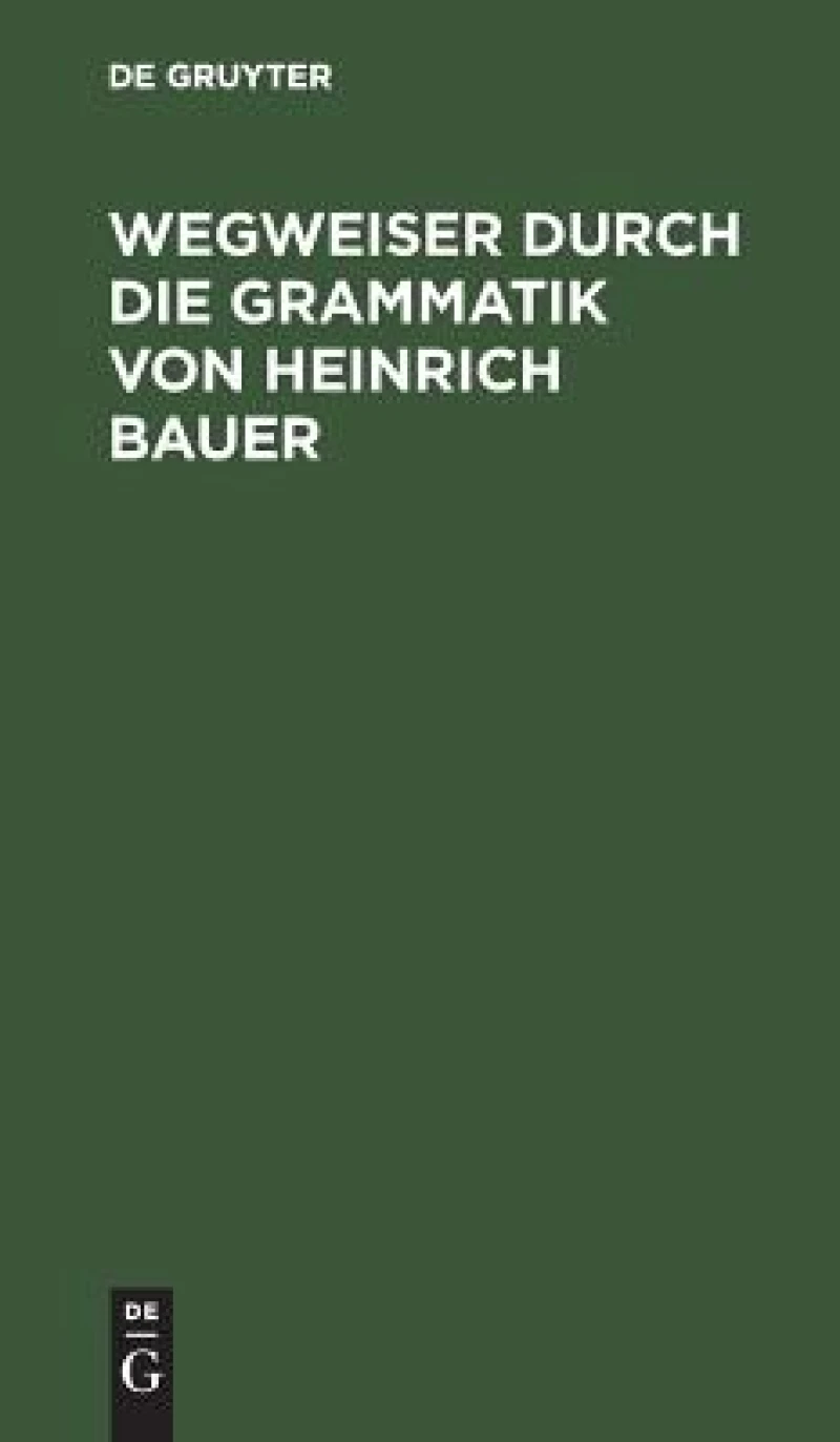Wegweiser Durch Die Grammatik Von Heinrich Bauer