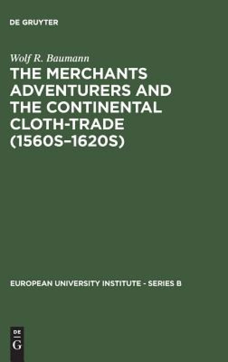 Merchants Adventurers and the Continental Cloth-trade (1560s–1620s)
