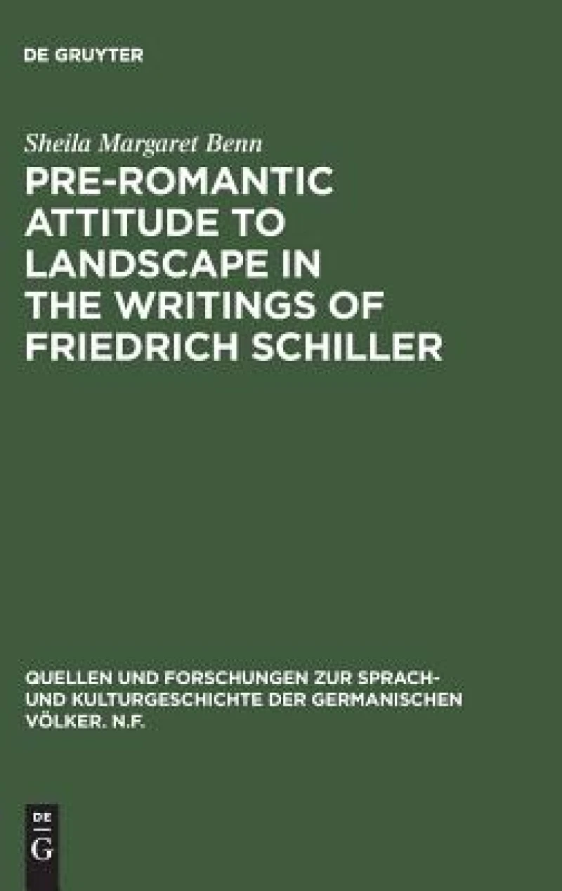 Pre-Romantic Attitude to Landscape in the Writings of Friedrich Schiller